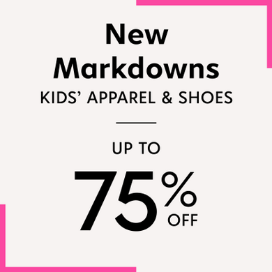 New Markdowns - Kids apparel and shoes - up to 75% off